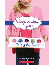 Taking The Cake! (Confectionately Yours)