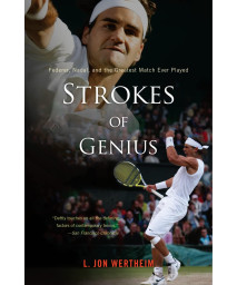 Strokes Of Genius: Federer, Nadal, and the Greatest Match Ever Played