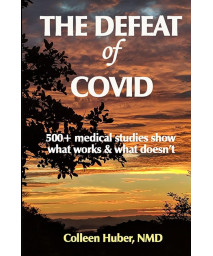 The Defeat of COVID: 500+ medical studies show what works & what doesn't