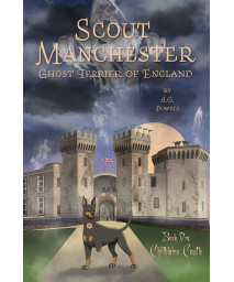 Scout Manchester: Ghost Terrier of England: Book One: Chillblains Castle