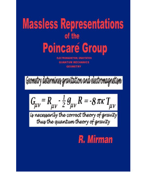 Massless Representations of the Poincar Group: electromagnetism, gravitation, quantum mechanics, geometry