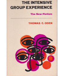 The Intensive Group Experience: The New Pietism,