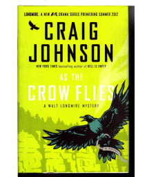 As the Crow Flies: A Walt Longmire Mystery