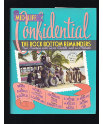 Mid-life Confidential: The Rock Bottom Remainders Tour America with Three Chords and an Attitude