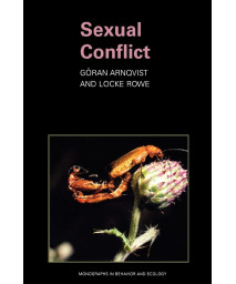 Sexual Conflict (Monographs in Behavior and Ecology, 27)