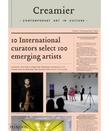 Creamier: Contemporary Art in Culture: 10 Curators, 100 Contemporary Artists, 10 Sources