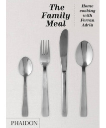 The Family Meal: Home cooking with Ferran Adri