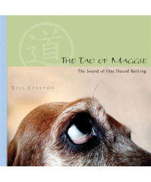 The Tao of Maggie: The Sound of One Hound Barking