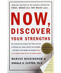 Now, Discover Your Strengths: The revolutionary Gallup program that shows you how to develop your unique talents and strengths