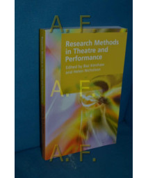 Research Methods in Theatre and Performance (Research Methods for the Arts and Humanities)