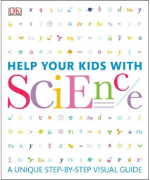 Help Your Kids with Science: A Unique Step-by-Step Visual Guide (DK Help Your Kids)