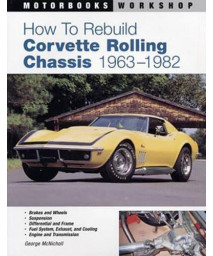 How To Rebuild Corvette Rolling Chassis 1963-1982 (Motorbooks Workshop)