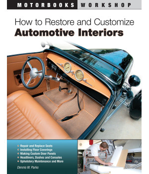 How to Restore and Customize Automotive Interiors (Motorbooks Workshop)