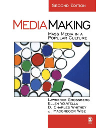 MediaMaking: Mass Media in a Popular Culture