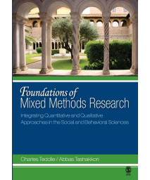 Foundations of Mixed Methods Research: Integrating Quantitative and Qualitative Approaches in the Social and Behavioral Sciences