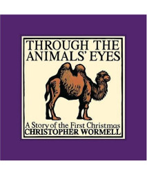Through the Animals' Eyes: A Story of the First Christmas