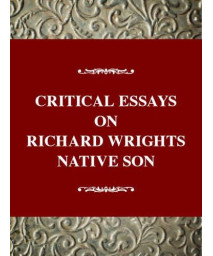 Critical Essays on Richard Wright's Native Son: Richard Wright's Native Son (Critical Essays on American Literature Series)