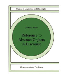 Reference to Abstract Objects in Discourse (Studies in Linguistics and Philosophy, 50)