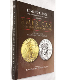 American Gold & Platinum Eagles: A Guide to The U.S. Bullion Coin Programs