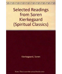 Selected Readings from Soren Kierkegaard (Spiritual Classics)