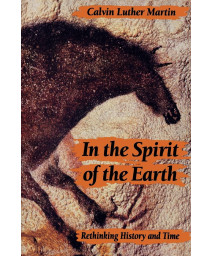 In the Spirit of the Earth: Rethinking History and Time