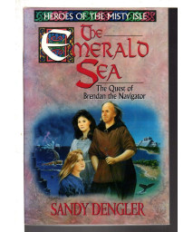 The Emerald Sea: The Quest of Brendan the Navigator (Heroes of the Misty Isle Series)