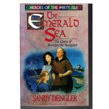 The Emerald Sea: The Quest of Brendan the Navigator (Heroes of the Misty Isle Series)