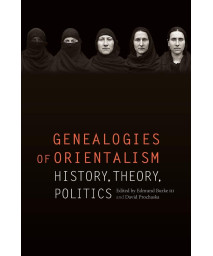 Genealogies of Orientalism: History, Theory, Politics