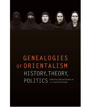 Genealogies of Orientalism: History, Theory, Politics