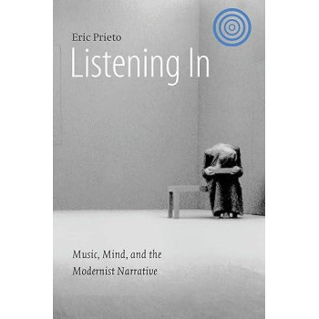 Listening In: Music, Mind, and the Modernist Narrative (Stages)