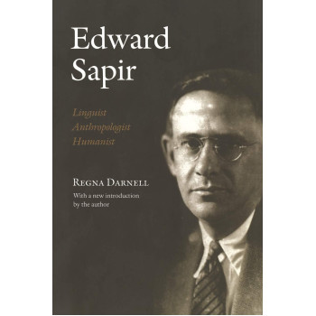 Edward Sapir: Linguist, Anthropologist, Humanist
