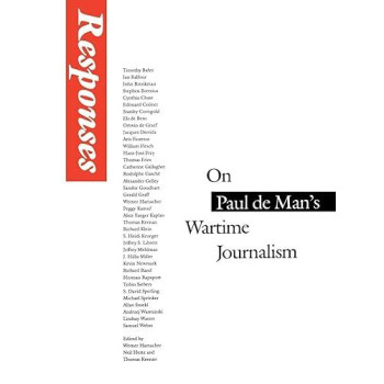 Responses: On Paul de Man's Wartime Journalism