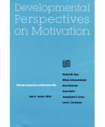 Nebraska Symposium on Motivation, 1992, Volume 40: Developmental Perspectives on Motivation