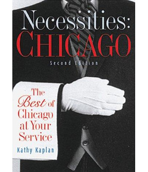 Necessities: Chicago : The Best of Chicagoland at Your Service