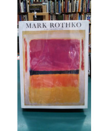Mark Rothko: A Retrospective