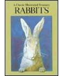 Rabbits: A Classic Illustrated Treasury