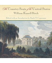 The Country Seats of the United States (Penn Studies in Landscape Architecture)