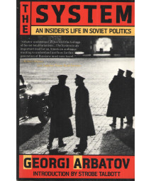 The System: An Insider's Life in Soviet Politics