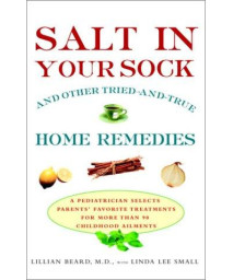 Salt in Your Sock: and Other Tried-and-True Home Remedies