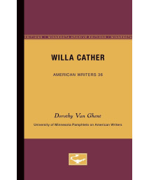 Willa Cather - American Writers 36: University of Minnesota Pamphlets on American Writers (University of Minnesota Pamphlets on American Writers (Paperback))