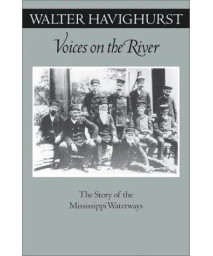Voices On The River: The Story Of The Mississippi Waterways (Fesler-Lampert Minnesota Heritage)