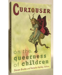 Curiouser: On The Queerness Of Children