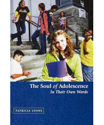 The Soul of Adolescence: In Their Own Words