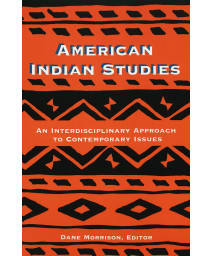 American Indian Studies: An Interdisciplinary Approach to Contemporary Issues