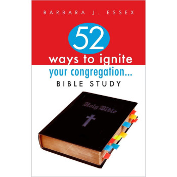 52 Ways to Ignite Your Congregation: Bible Study