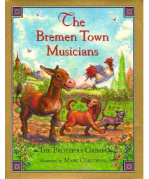 The Bremen Town Musicians (Children's Classics)