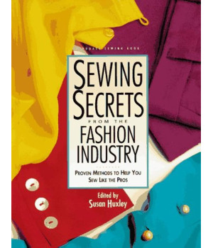 Sewing Secrets from the Fashion Industry: Proven Methods To Help You Sew Like the Pros (Rodale Sewing Book)