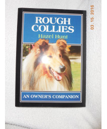 Rough Collies: An Owner's Companion