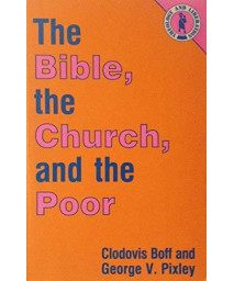 The Bible, the Church, and the Poor (Theology and Liberation Series)