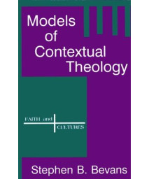 Models of Contextual Theology (Faith and Cultures Series)